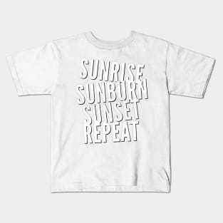 Sunrise Sunburn Sunset Repeat Life is better in summer Hello Summer Cute Summer Typography Kids T-Shirt